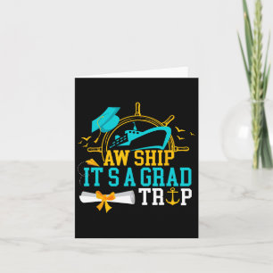 Aw Ship It's A Grad Trip Graduation Cruise Ship Gr Card