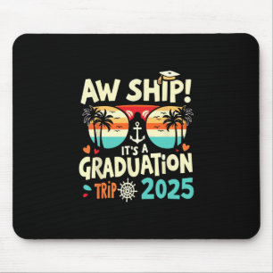 Aw Ship It's A Graduation Trip 2025 Graduation Cru Mouse Mat