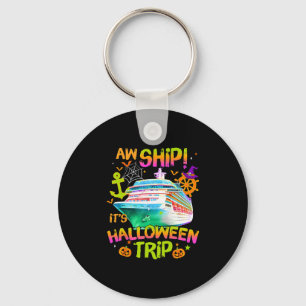 Aw Ship! It's A Halloween Trip Halloween Cruise 20 Key Ring