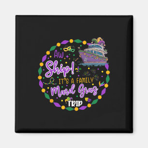 Aw Ship It's A Mardigras Cruise Trip Matching Fami Magnet