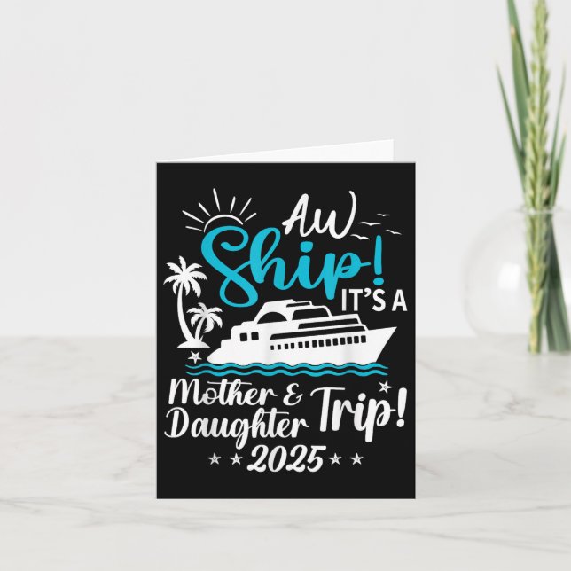 Aw Ship Its A Mother And Daughter Trip 2025 Cruise Card (Front)