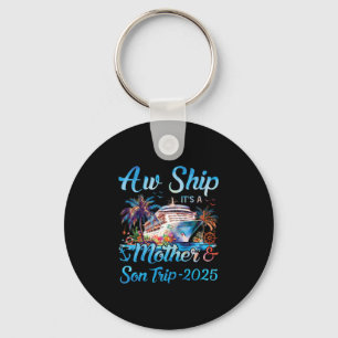 Aw Ship! It's A Mother And Son Trip 2025 Cruise Va Key Ring