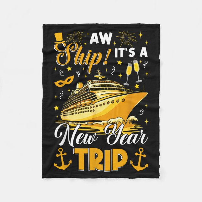 Aw Ship Its A New Year Trip Cruise Happy New Year  Fleece Blanket (Front)