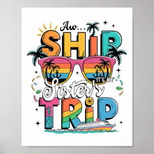 Aw Ship It's A Sisters Trip 2025 Matching Cruise S Poster