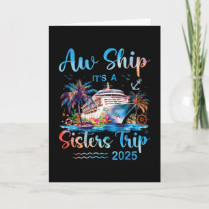 Aw Ship It's A Sisters Trip 2025 Vacation Matching Card