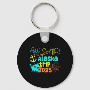 Aw Ship! It's An Alaska Trip 2025 Key Ring
