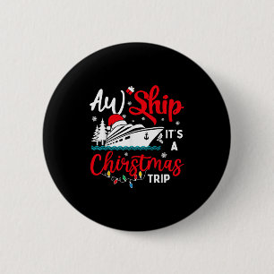 Aw Ship Its Christmas Trip Cruise Xmas Lights Holi 6 Cm Round Badge