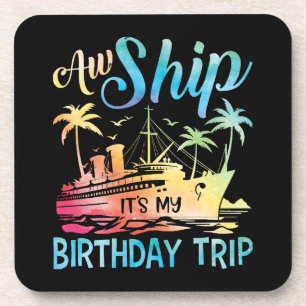 Aw Ship It's My Birthday Trip Coaster