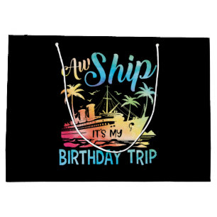 Aw Ship It's My Birthday Trip Large Gift Bag