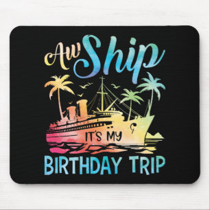 Aw Ship It's My Birthday Trip Mouse Mat