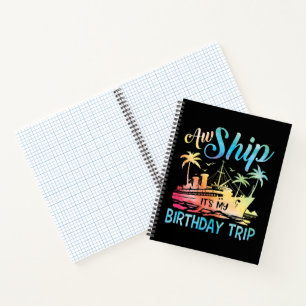 Aw Ship It's My Birthday Trip Notebook