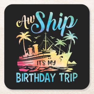 Aw Ship It's My Birthday Trip Square Paper Coaster