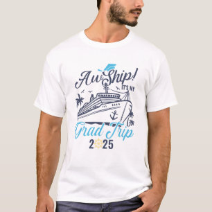 Aw Ship It's My Grad Trip Graduation Cruise Squad T-Shirt