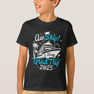 Aw Ship It's My Grad Trip Graduation Cruise Summer T-Shirt