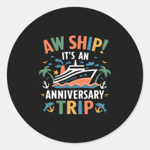 Aw Ship It's Our Anniversary Trip Couples Wedding Classic Round Sticker