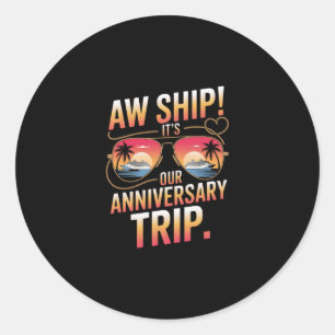 Aw Ship Its Our Anniversary Trip Wedding Cute Coup Classic Round Sticker