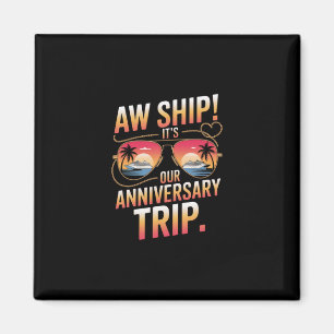 Aw Ship Its Our Anniversary Trip Wedding Cute Coup Magnet