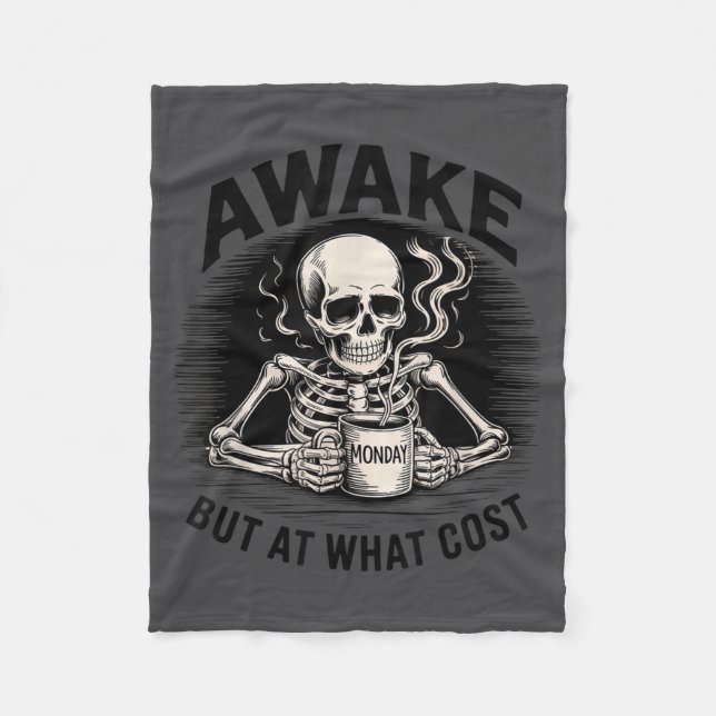 Awake But At What Cost Funny Skeleton Coffee Monda Fleece Blanket (Front)