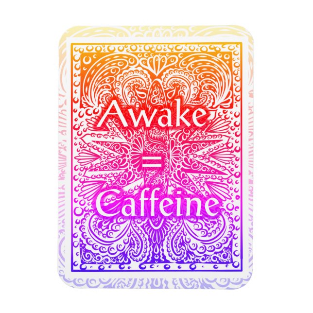 Awake=Caffeine - Positive Statement Quote Magnet (Vertical)