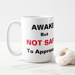 Awake Not Safe Coffee Mug