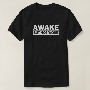 Awake Not Woke   Free Speech T-Shirt