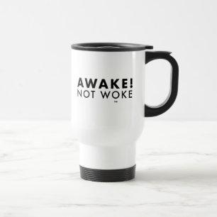 Awake! Not Woke™ LOGO White Travel Mug
