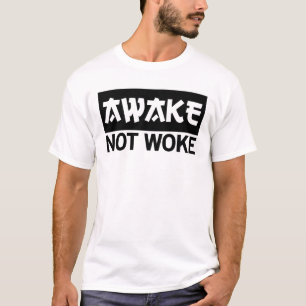 Awake Not Woke  T-Shirt