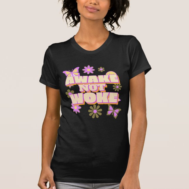 AWAKE NOT WOKE T-SHIRTS (Front)