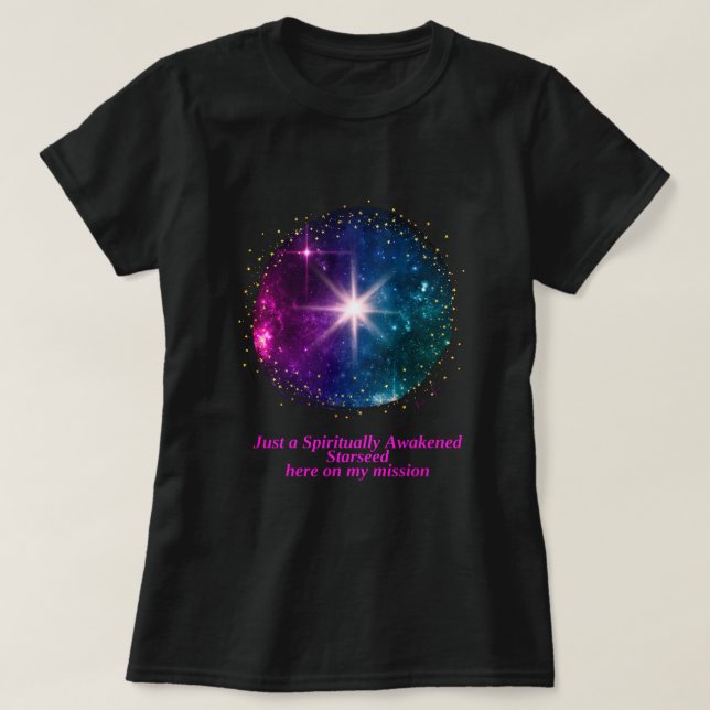 Awakened Starseed Spiritual T-Shirts & Sweatshirts (Design Front)