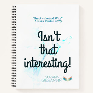 Awakened Way Cruise Isn't That Interesting Spiral Notebook