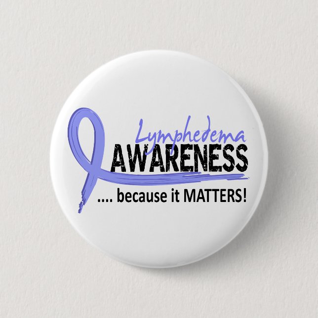 Awareness 2 Lymphedema 6 Cm Round Badge (Front)