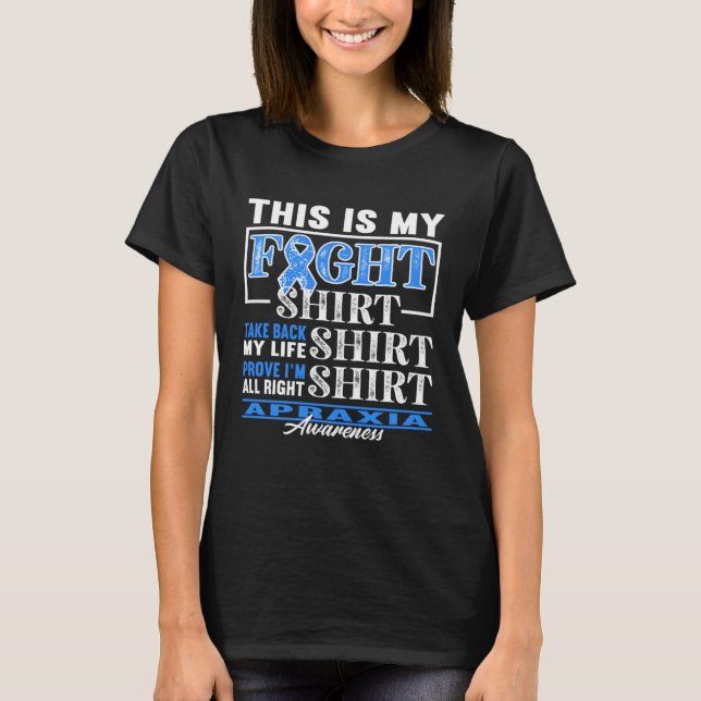 Awareness Figh I Motor Disorder Apraxia of Speech T-Shirt (Front)
