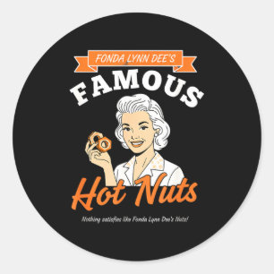 Awareness Fonda Lynn Dee's Famous Hot Nuts Retro A Classic Round Sticker