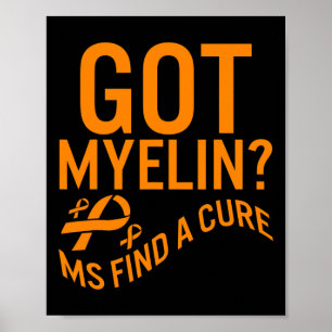 Awareness Got Myelin Find Cure Multiple Sclerosis Poster