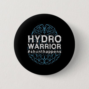 Awareness Hydro Warrior Shunt Happens Brain 6 Cm Round Badge