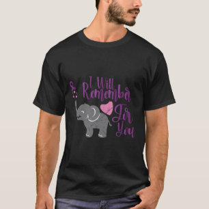 Awareness I Will Remember For You Cute Elephant T-Shirt