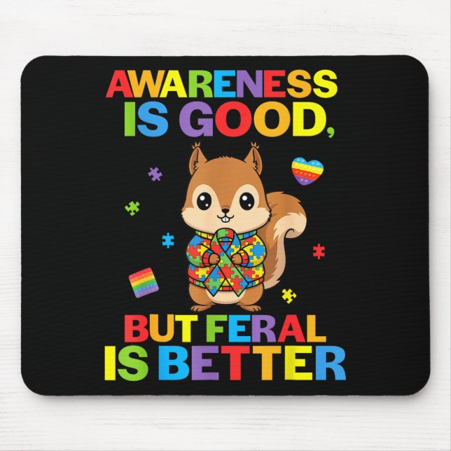 Awareness Is Good But Feral Is Better Squirrel Aut Mouse Mat (Front)