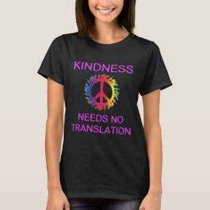 Awareness Kindness Needs No Translation Asl T-Shirt