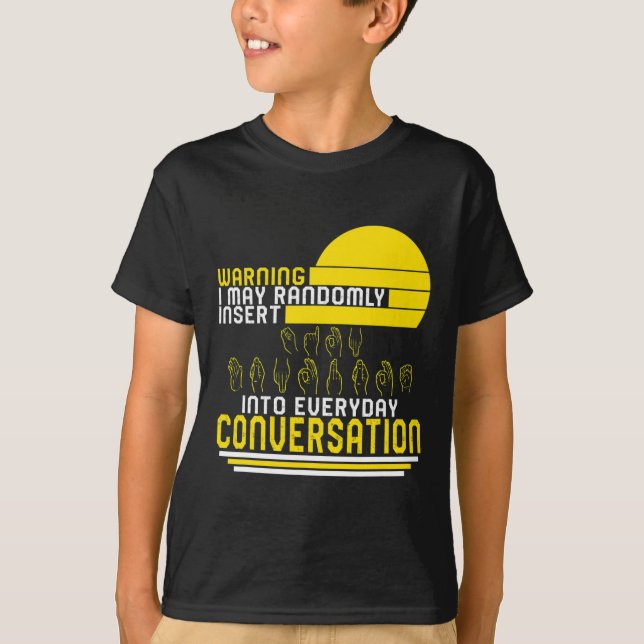 Awareness Month Asl Randomly Insert Love Deaf Comm T-Shirt (Front)