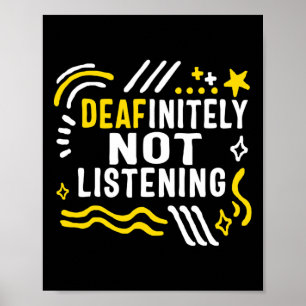 Awareness Month Deafinitely Not Listening Asl Lang Poster