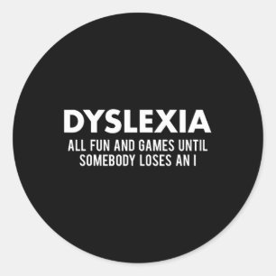 Awareness Month Funny Dyslexic Quote Warrior  Classic Round Sticker