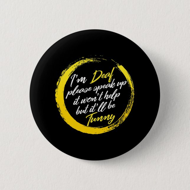 Awareness Month I'm Deaf Please Speak Up Asl Langu 6 Cm Round Badge (Front)