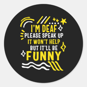 Awareness Month I'm Deaf Please Speak Up Asl Langu Classic Round Sticker