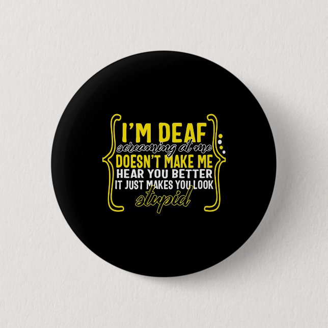 Awareness Month I'm Deaf Screaming At Me Asl Langu 6 Cm Round Badge (Front)