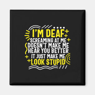 Awareness Month I'm Deaf Screaming At Me Asl Langu Magnet