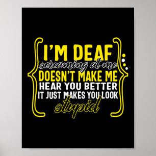 Awareness Month I'm Deaf Screaming At Me Asl Langu Poster