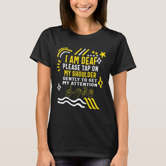 Awareness Month I'm Deaf Tap My Shoulder Asl Langu T-Shirt (Front)