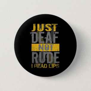 Awareness Month Just Deaf Not Rude Asl Sign Langua 6 Cm Round Badge