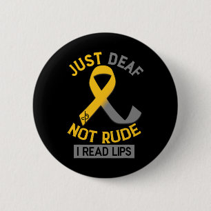 Awareness Month Just Deaf Not Rude Asl Sign Langua 6 Cm Round Badge