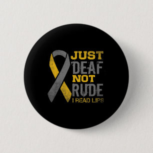 Awareness Month Just Deaf Not Rude Asl Sign Langua 6 Cm Round Badge